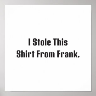 Billy Madison  I Stole This Shirt From Frank Poster