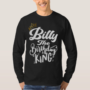 Billy The Birthday King Happy Birthday  Men Boys T T-Shirt