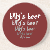 Billy's Beer Coaster (or yours) Customizable Gift
