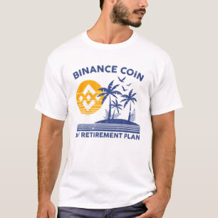 Binance Coin My Retirement Plan BNB Crypto Vacatio T-Shirt