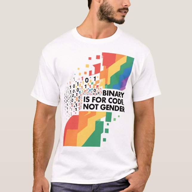 Binary is for code, not gender. T-Shirt (Front)