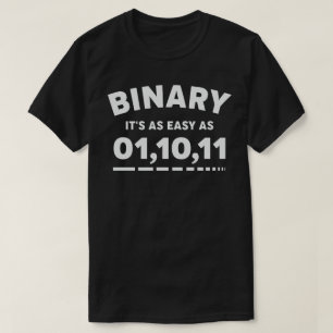 Binary It's as Easy as 01,10,11 T-Shirt