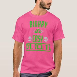 Binary Itx27s As Easy As 01 10 11 Funny Math Puns  T-Shirt