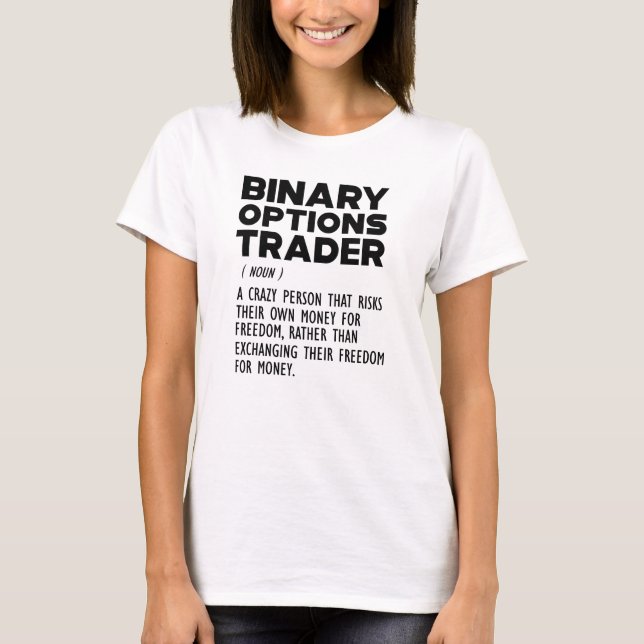 Binary Options Trader Definition T-Shirt (Front)
