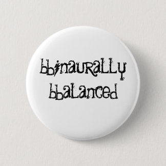 Binaurally Balanced 2 Inch Round Button