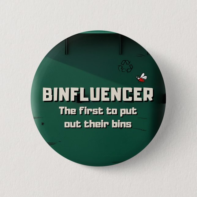 Binfluencer, the first to put out their bins 2 inch round button (Front)