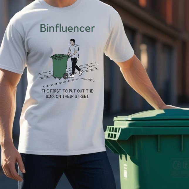 Binfluencer, the first to put out their bins T-Shirt (Creator Uploaded)