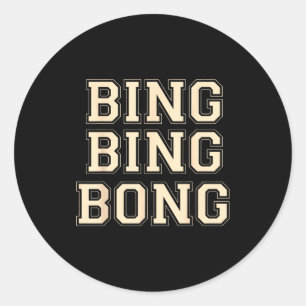 Bing Bing Bong Funny Retro Distressed Quote Classic Round Sticker