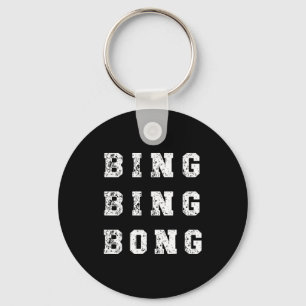 Bing Bing Bong Funny Retro Distressed Quote  Keychain