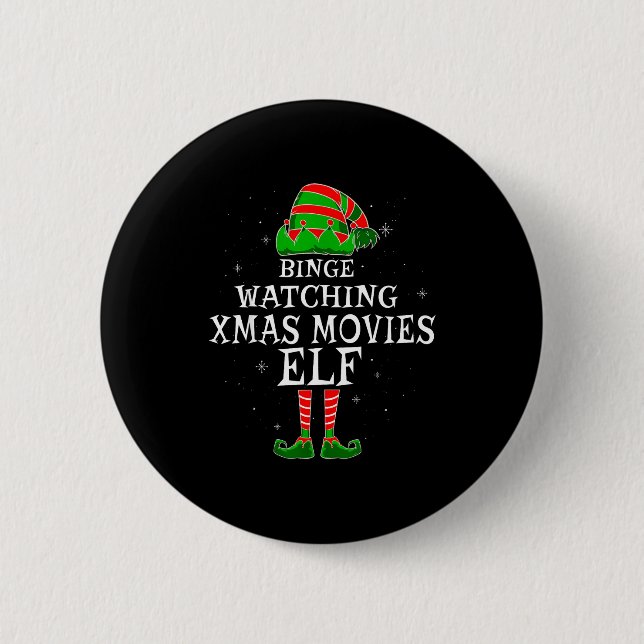 Binge Watching Xmas Movies Elf Matching Family Chr 2 Inch Round Button (Front)
