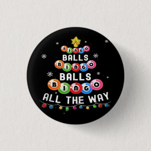 Bingo Balls Bingo All The Way  1 Inch Round Button