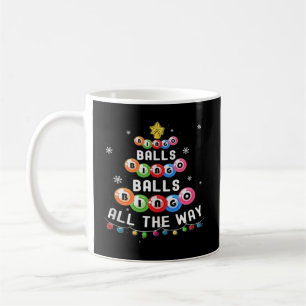Bingo Balls Bingo All The Way  Coffee Mug