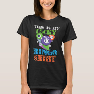 Bingo Balls Game Cards This Is My Lucky Bingo T-Shirt