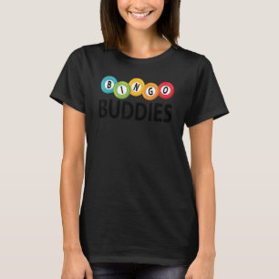 Bingo Buddies  Lucky Game Lottery  Men Women Kids  T-Shirt