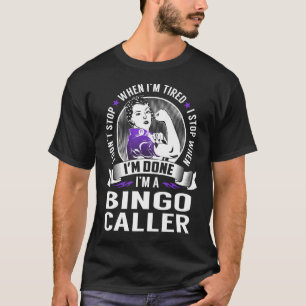Bingo Caller Stop When I'm Done T-Shirt