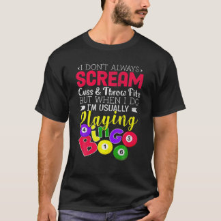 Bingo Don't Always Scream Playing Bingo Lucky Gift T-Shirt