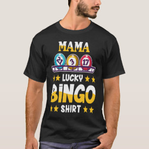 Bingo For Mama Lucky Bingo T-Shirt