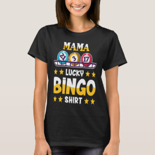 Bingo For Mama Lucky Bingo T-Shirt