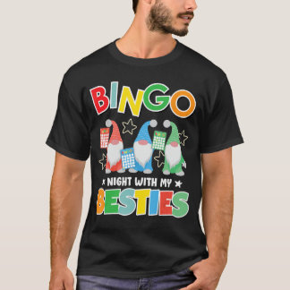 Bingo Friends Bingo Nights with My Besties Funny B T-Shirt