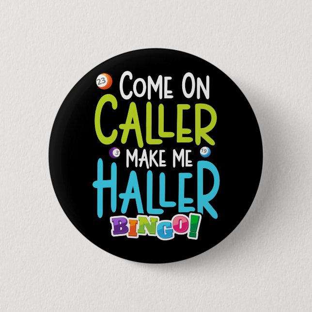 Bingo Funny Player Make Me Holler 2 Inch Round Button (Front)