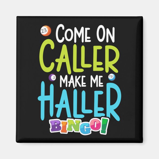 Bingo Funny Player Make Me Holler Magnet (Front)