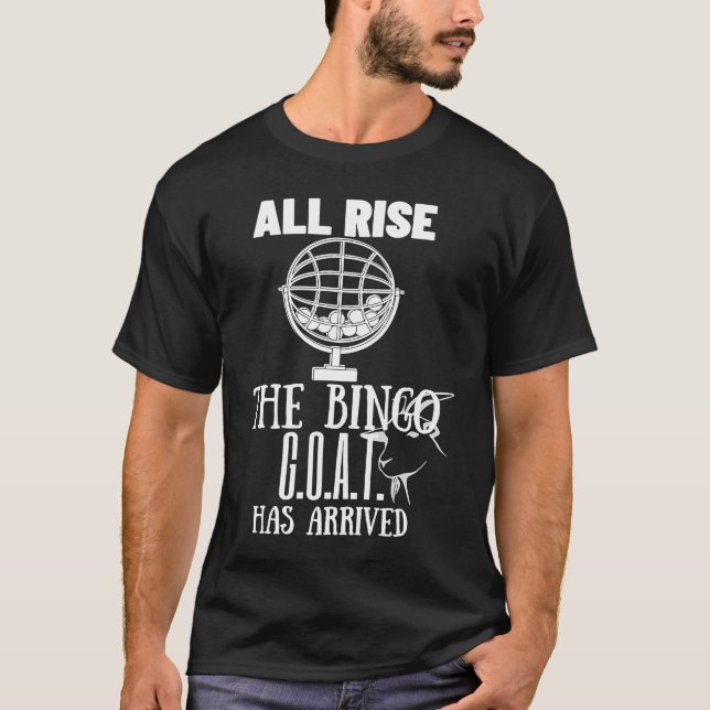 Bingo G O A T All Rise Champ Gambling Casino Bingo T-Shirt (Front)