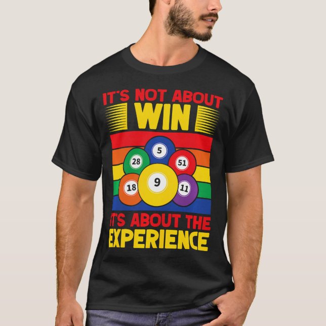 Bingo Game Not About Win Its Experience T-Shirt (Front)