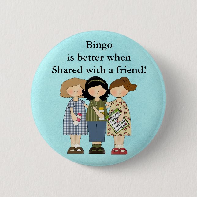 Bingo is better when button (Front)