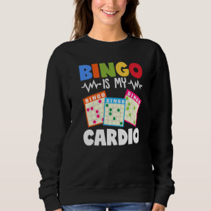Bingo Is My Cardio Funny Lucky Gambling Sweatshirt