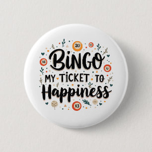 Bingo is My Ticket to Happiness Funny Bingo Game 2 Inch Round Button