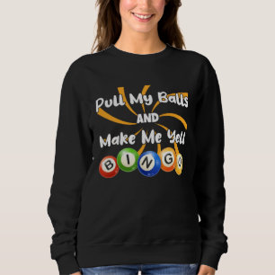 Bingo King Make Me Yell Bingo For Dad Mom Sweatshirt