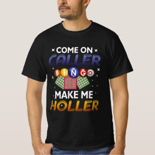 Bingo Lottery Game Lucky Players Come On Caller Ma T-Shirt