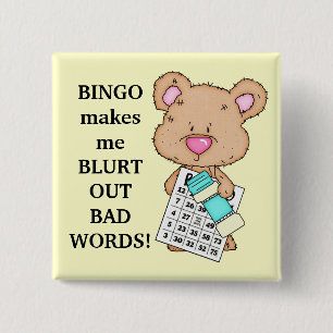 Bingo Makes me Button