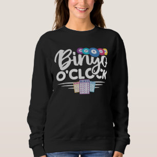 Bingo O clock Bingo Caller Bingo Player Gambling B Sweatshirt