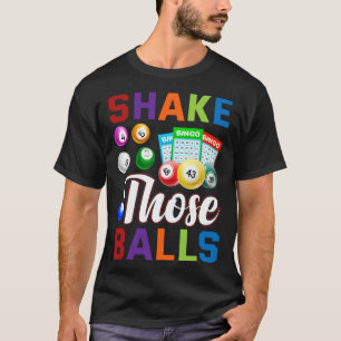 Bingo Player Bingo Shake those balls T-Shirt