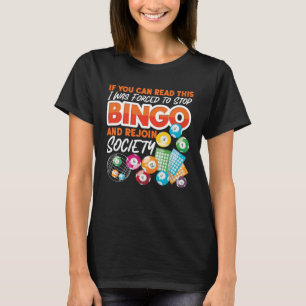 Bingo Player If You Can Read This I Was Forced To  T-Shirt