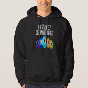 Bingo Player Most Likely Dreaming About Bingo Winn Hoodie
