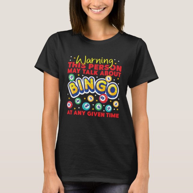 Bingo Player Warning This Person May Talk About Bi T-Shirt (Front)