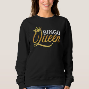 Bingo Queen Bingo   Bingo Player   Women Sweatshirt