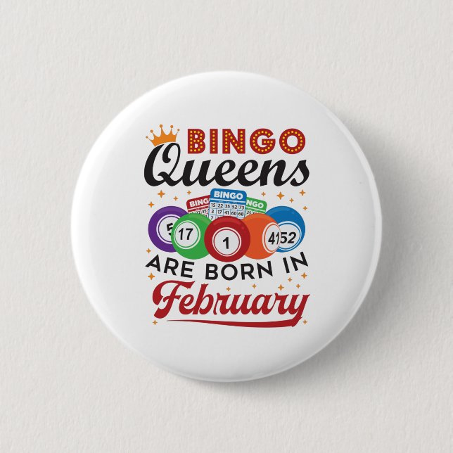 Bingo Queens Are Born in February 2 Inch Round Button (Front)