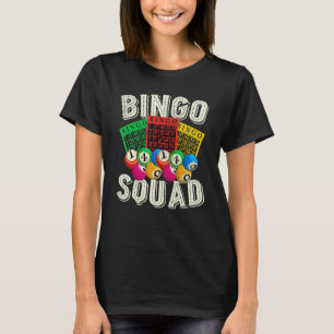 Bingo Squad Bingo Player Lottery Gambling Lotto Bi T-Shirt