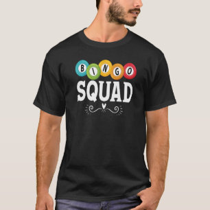Bingo Squad Team Player  Lucky Bingo Women Men Lot T-Shirt