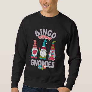 Bingo With My Gnomies Women Men Funny Bingo Gnome  Sweatshirt