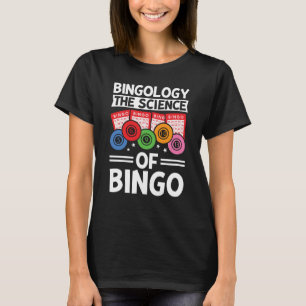 Bingology The Science Of Bingo Player T-Shirt