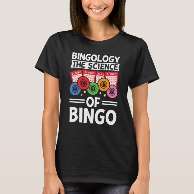 Bingology The Science Of Bingo Player T-Shirt (Front)