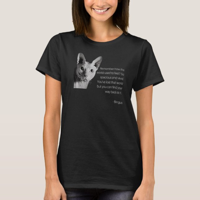 Bingus Deep Quote  Hairless Sphynx Cat Meme T-Shirt (Front)