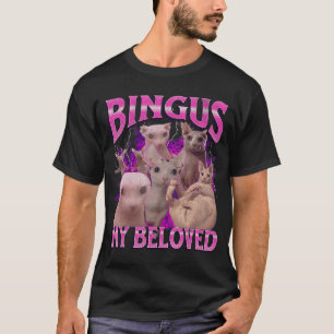 Bingus My Beloved Funny Sphin Cat Meme Bootleg fri T-Shirt