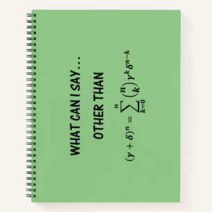 Binomial Theorem Math Humour Joke What Can I Say Notebook