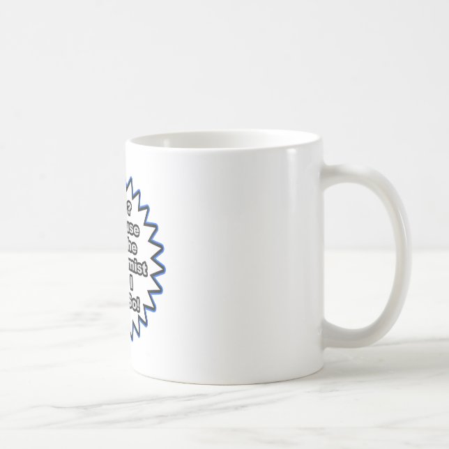 Biochemist...Because I Said So Coffee Mug (Right)