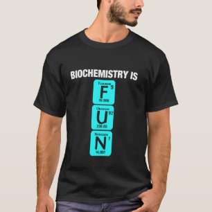 Biochemist Chemistry Biology Science Biochemistry T-Shirt